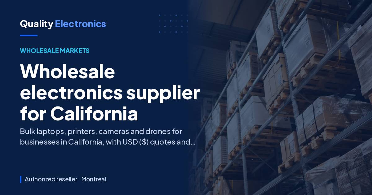 Wholesale electronics supplier for California