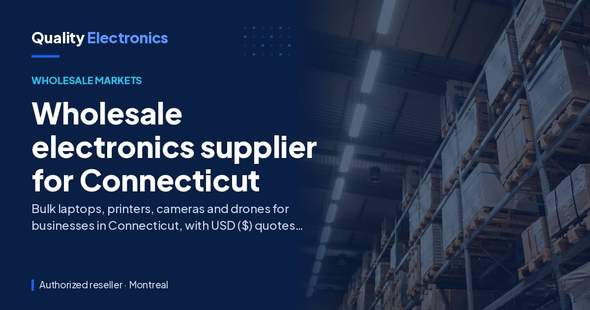 Wholesale electronics supplier for Connecticut