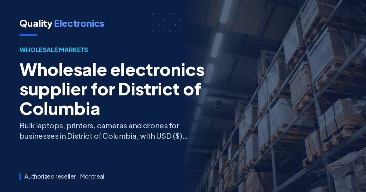 Wholesale electronics supplier for District of Columbia