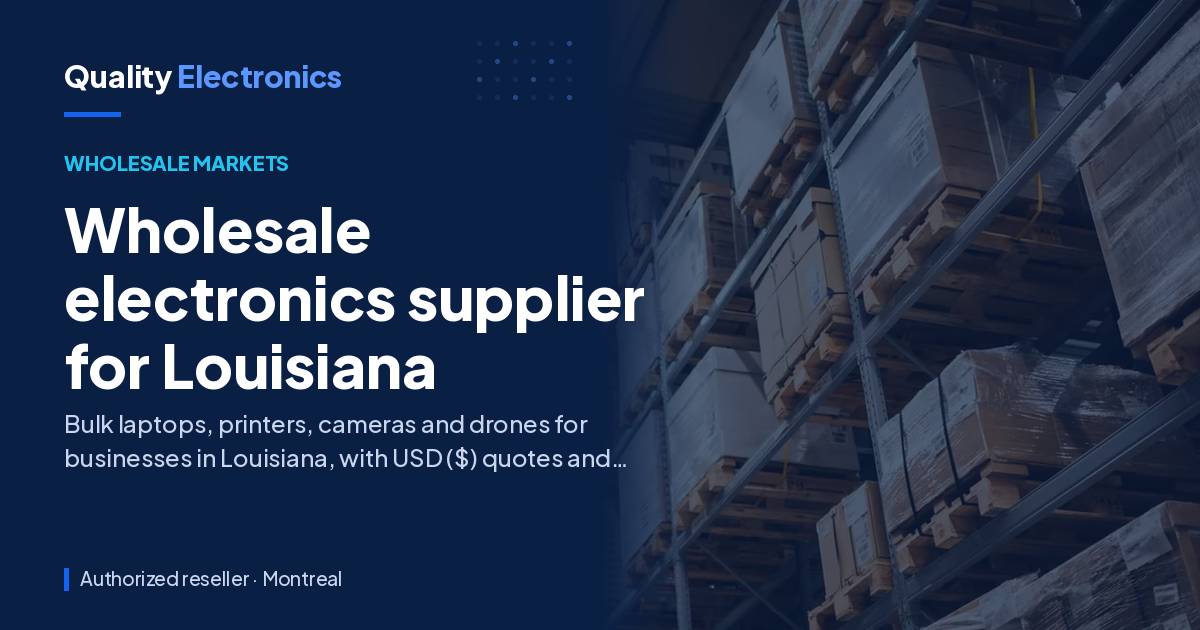 Wholesale electronics supplier for Louisiana