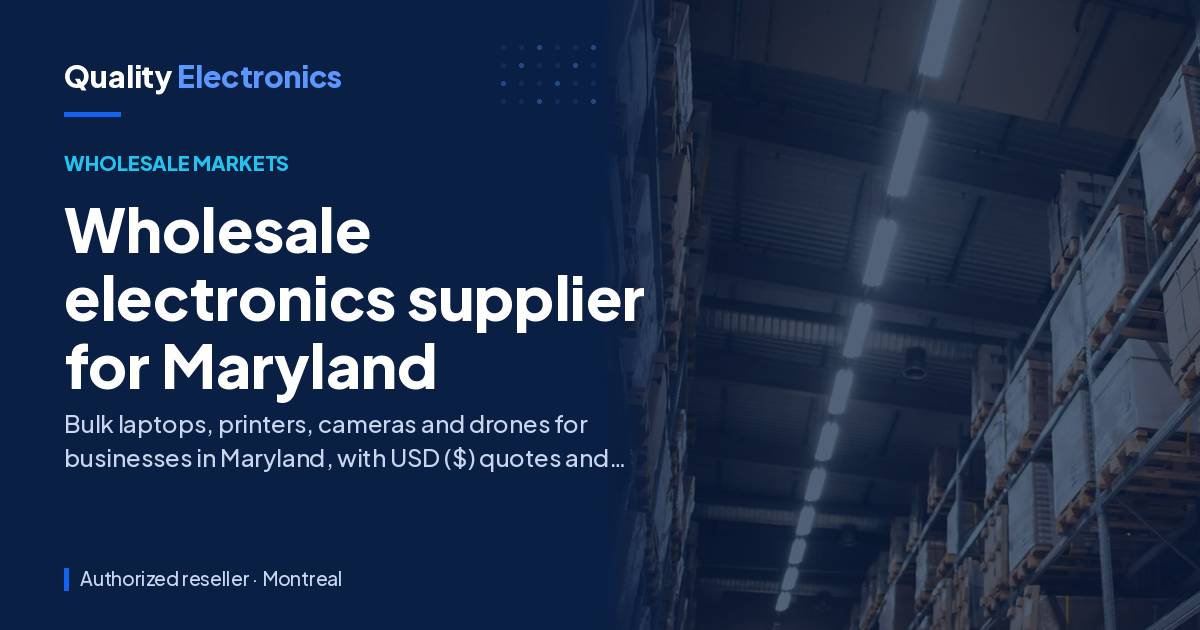 Wholesale electronics supplier for Maryland
