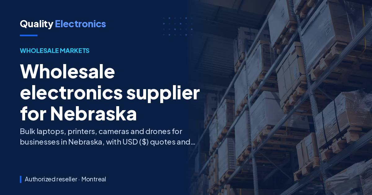 Wholesale electronics supplier for Nebraska