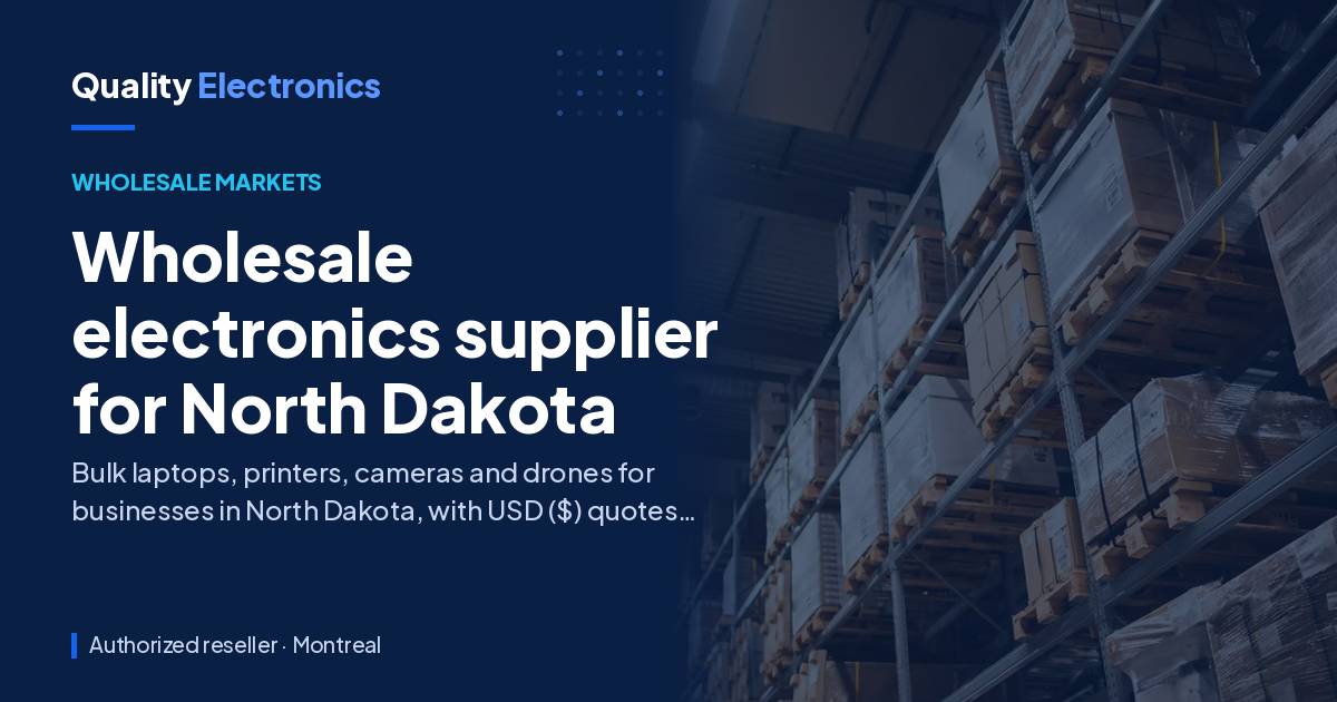 Wholesale electronics supplier for North Dakota