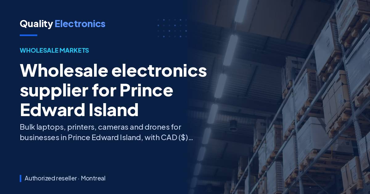 Wholesale electronics supplier for Prince Edward Island