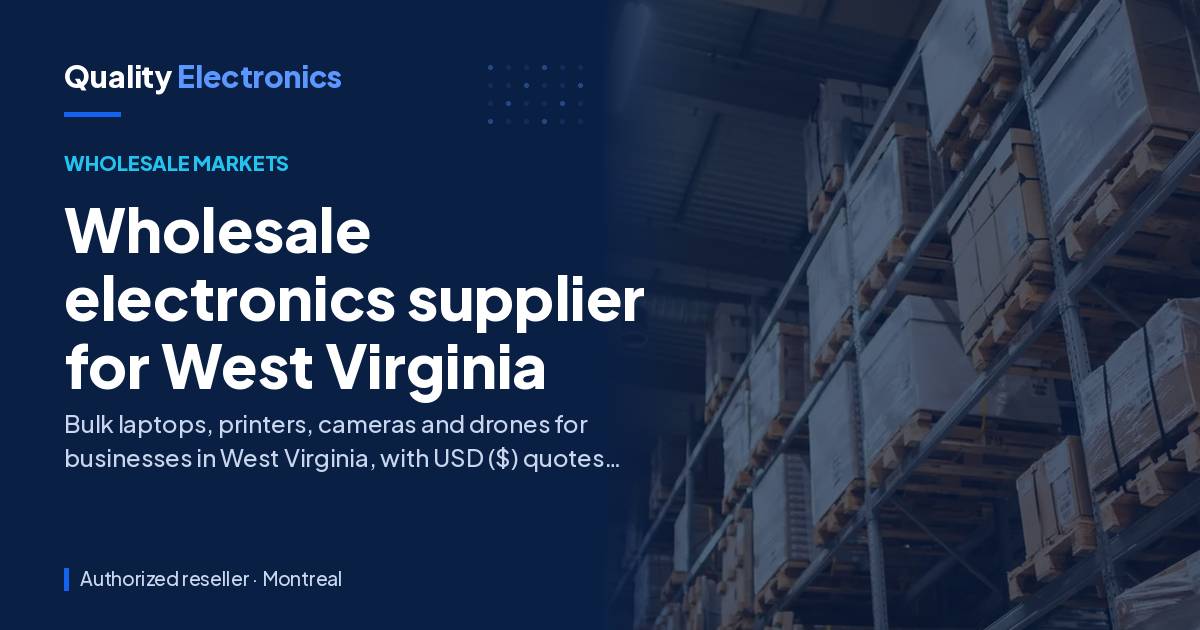 Wholesale electronics supplier for West Virginia