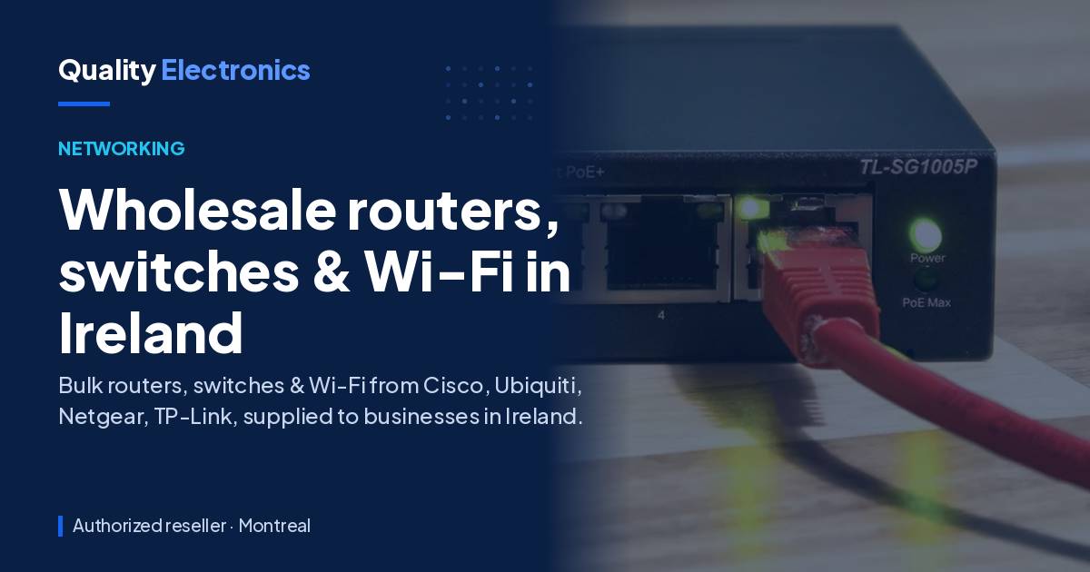 Wholesale routers, switches & Wi-Fi in Ireland
