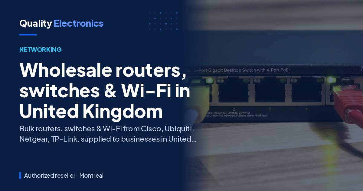 Wholesale routers, switches & Wi-Fi in United Kingdom