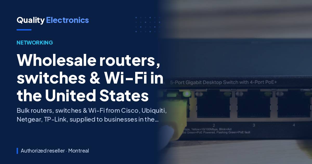Wholesale routers, switches & Wi-Fi in the United States