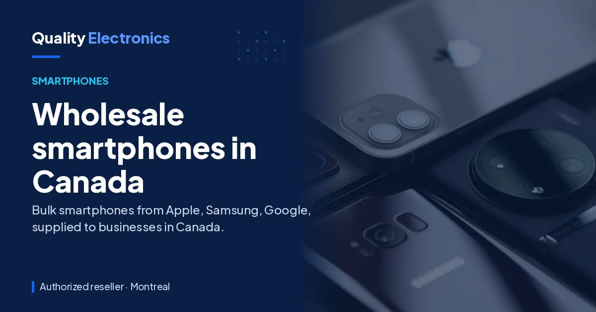 Wholesale smartphones in Canada