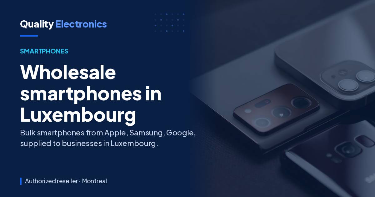 Wholesale smartphones in Luxembourg