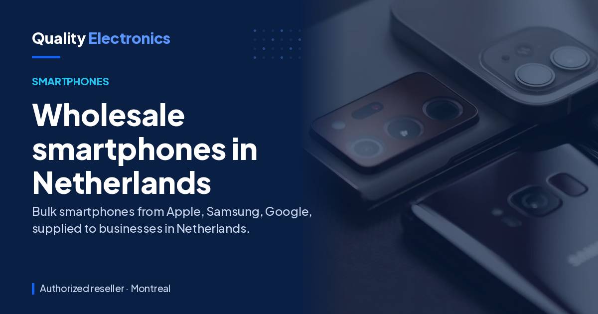 Wholesale smartphones in Netherlands