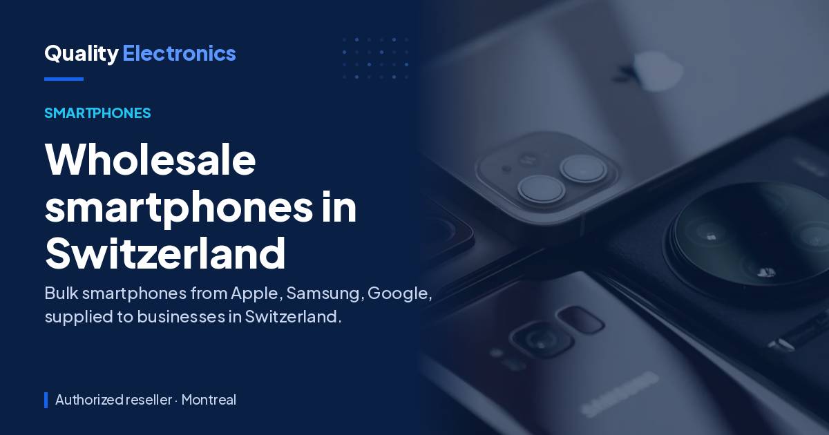Wholesale smartphones in Switzerland